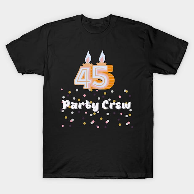 Happy Birthday 45 Years party crew candle T-Shirt by patsuda